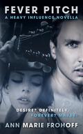 Fever Pitch (Heavy Influence #1.5) by Ann Marie Frohoff
