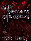 With Dragons She Walks by Patricia McAllister