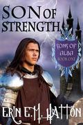 Son of Strength (Sons of Alba #1) by Erin E.M. Hatton