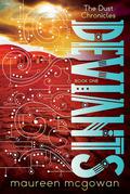 Deviants (Dust Chronicles #1) by Maureen McGowan