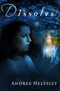 Dissolve (Dissolve #1) by Andrea Heltsley