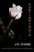 Hunting Truth (Orion the Hunter #4) by J.D. Chase