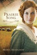 Prairie Song (Hearts Seeking Home #1) by Mona Hodgson