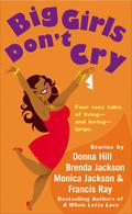 Big Girls Don't Cry by Donna Hill, Brenda Jackson