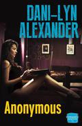 Anonymous by Dani-Lyn Alexander