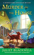 Murder On The House by Juliet Blackwell