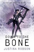 Down to the Bone (Quantum Gravity #5) by Justina Robson