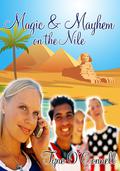 Magic & Mayhem on the Nile by Tyne O'Connell