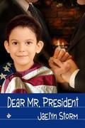 Dear Mr. President by Jaelyn Storm