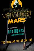 The Thousand-Dollar Tan Line (Veronica Mars #1) by Rob Thomas