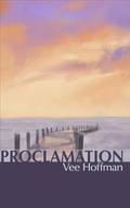 Proclamation (Acclamation #4) by Vee Hoffman