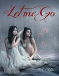 Let Me Go (Let Me Go #1) by L.L. Akers