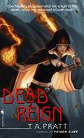 Dead Reign by T.A. Pratt, Tim Pratt