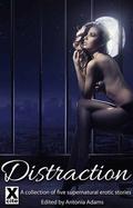 Distraction: An Xcite Books Collection of Five Erotic Stories by Maxine Marsh
