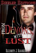 From Demons With Lust by Elizabeth J. Kolodziej