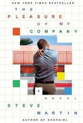 The Pleasure of My Company by Steve Martin