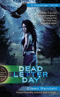 Dead Letter Day (Messenger #3) by Eileen Rendahl