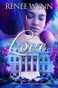 Love is Only a Whisper (Whisper #1) by Renee Wynn