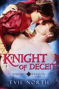 Knight of Deceit (Knights of Passion Series 2 #5) by Evie North