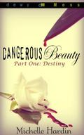 Destiny (Dangerous Beauty #1) by Michelle Hardin