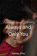 Friends and Lovers: Always and Only You by Denise Riley