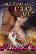 Lord Armadale's Iberian Lady by Sharon Sobel