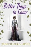 Better Days to Come by Jenny Telfer Chaplin