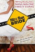 Hit & Run Bride by Nana Malone, Misty Evans