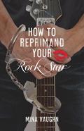 How to Reprimand Your Rock Star (DommeNation #2) by Mina Vaughn