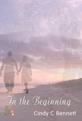 In the Beginning by Cindy C. Bennett