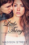 Little Things (Second Chances #1) by Madison Street