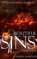 Beautiful Sins: The Divide (The Thaneaddus Chronicles #4) by Jennifer Hampton