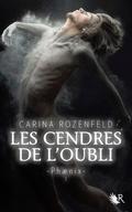 Les cendres de l'oubli (Phænix #1) by Carina Rozenfeld