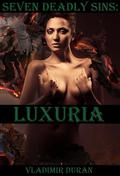 Luxuria (Seven Deadly Sins #1) by Velvet Gray