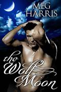 The Wolf Moon (Wolf Ring #3) by Meg Harris