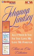 Johanna Lindsey Collection: All I Need is You, Say You Love Me, Love Me Forever by Michael Page