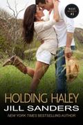 Holding Haley by Jill Sanders