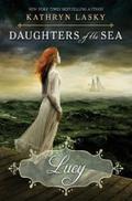Lucy (Daughters of the Sea #3) by Kathryn Lasky