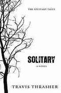 Solitary (Solitary Tales #1) by Travis Thrasher