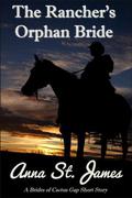 The Rancher's Orphan Bride (Brides of Cactus Gap #1) by Anna St. James