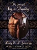 Seduced By A Dandy (Different Desire #1) by Lady T.L. Jennings