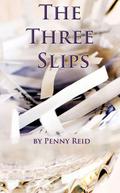 The Three Slips (The Shorties) by Penny Reid