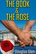 The Book & the Rose (Love's Landscapes) by Douglas Glen