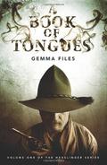 A Book of Tongues by Gemma Files