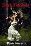 Dark Genesis (Dark Genesis) by Dave Ferraro