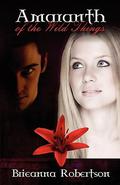 Amaranth of the Wild Things by Brieanna Robertson