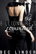The Billionaire's Command (The Silver Cross Club #3) by Bec Linder