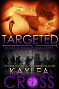 Targeted by Kaylea Cross