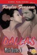 Dallas (Wolfe Brothers #3) by Kaylee Feagans