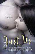 Romance: Just Us (Just Series #1) by Riley J. Ford